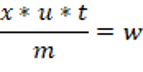 X * u * t / m = w